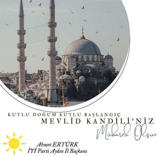 İYİ Parti Aydın İl Başkanı Ahmet Ertürk'ten Mevlid Kandili Mesajı