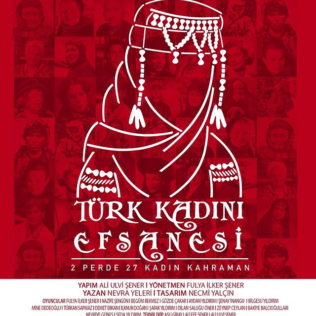 Türk Kadını Efsanesi Tiyatro Oyunu Salih Tozan Toplantı ve Gösteri Merkezi'nde Sahnelenecek