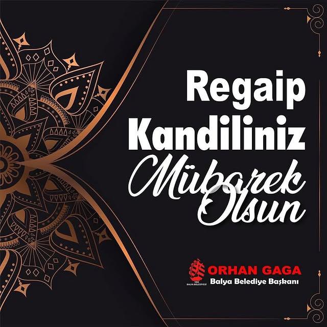 Balya Belediye Başkanı Orhan Gaga'dan Regaip Kandili Mesajı