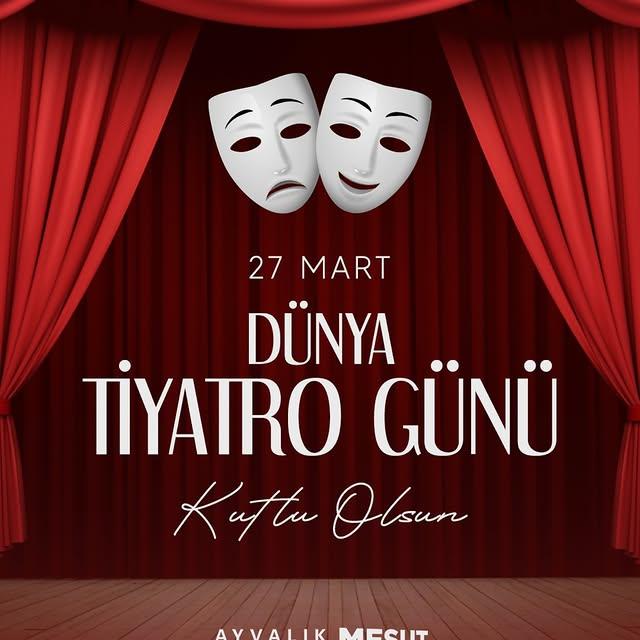 Ayvalık Belediyesi'nden Dünya Tiyatro Günü Kutlaması