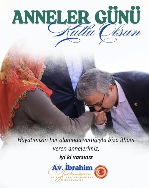 Afyonkarahisar Vekili Yurdunuseven, Anneler Günü'nü Kutladı