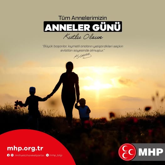 Milliyetçi Hareket Partisi Afyonkarahisar Merkez İlçe Başkanlığı'ndan Anneler Günü Mesajı