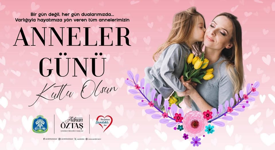 Sandıklı Belediye Başkanı Öztaş, Anneler Günü'nü Kutladı