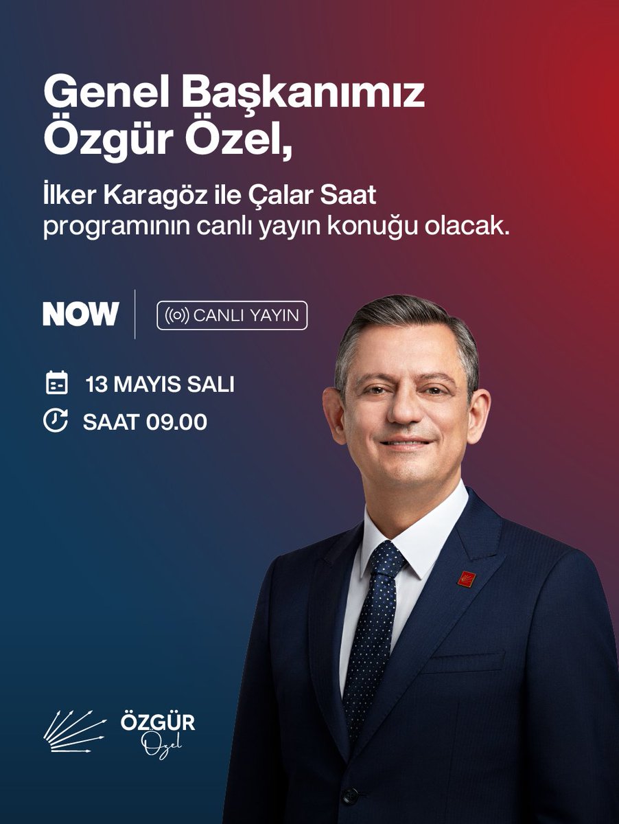 CHP Genel Başkanı Özgür Özel, Now TV'de Canlı Yayın Yapacak