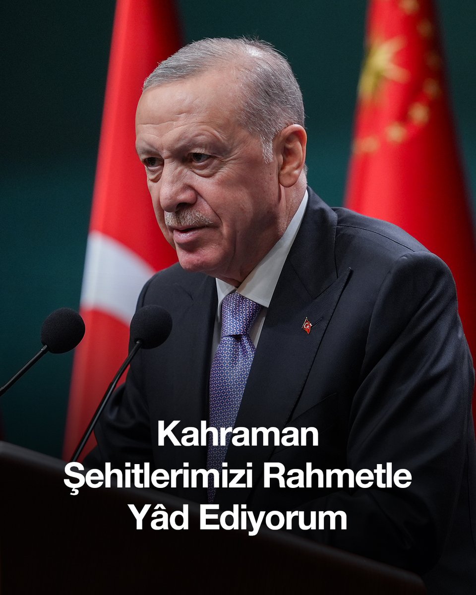 Cumhurbaşkanı Erdoğan, Şehitleri Anma Mesajı Yayınladı