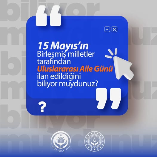 Aile ve Sosyal Hizmetler Bakanlığı, Uluslararası Aile Günü'nü Kutladı ve 2025'i Aile Yılı İlan Etti