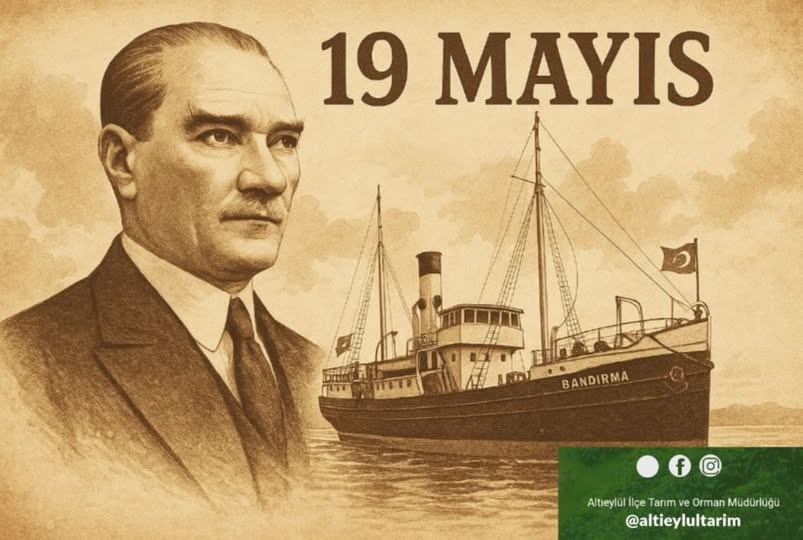 Altıeylül İlçe Tarım ve Orman Müdürlüğü'nden 19 Mayıs Anma Mesajı