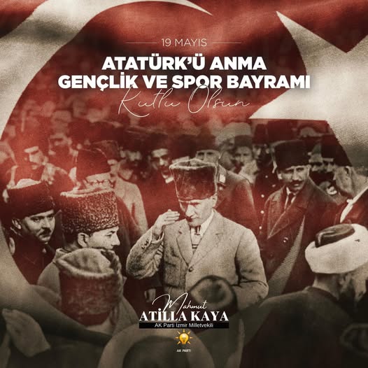 AK Parti İzmir Milletvekili Kaya, 19 Mayıs Atatürk'ü Anma, Gençlik ve Spor Bayramı'nı Kutladı