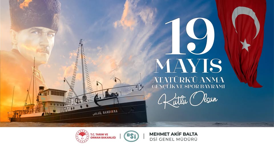 DSİ 25. Bölge Müdürlüğü'nden 19 Mayıs Atatürk'ü Anma, Gençlik ve Spor Bayramı Mesajı