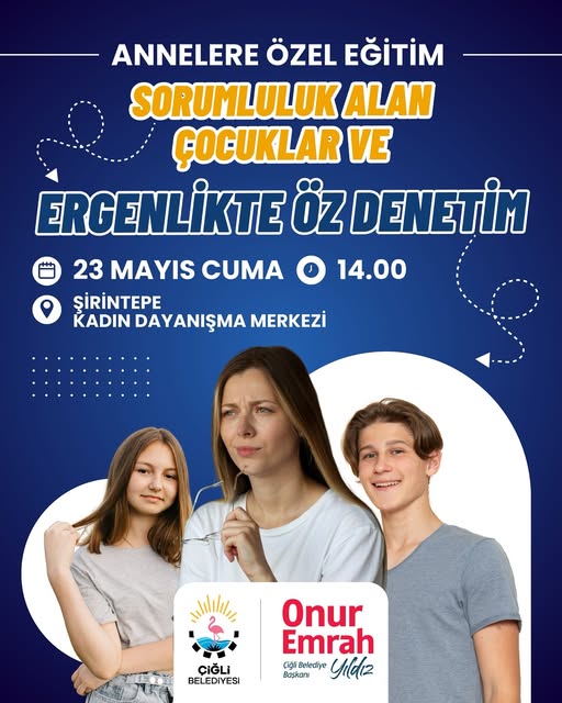 Çiğli Belediyesi Anneleri Sorumluluk ve Öz Denetim Seminerine Davet Ediyor
