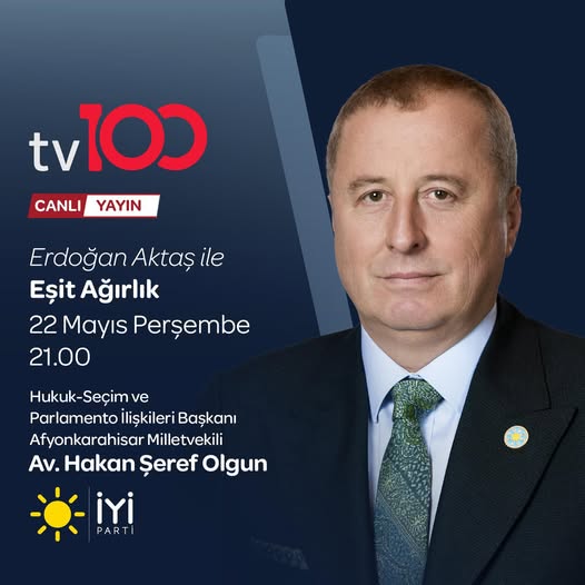 İyi Parti Milletvekili Olgun, TV100'de Eşit Ağırlık Programına Katılacak