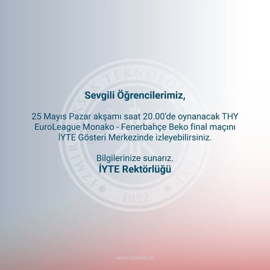 İzmir Yüksek Teknoloji Enstitüsü'nde Monako - Fenerbahçe Beko Final Maçı Canlı İzleme Etkinliği Düzenlenecek