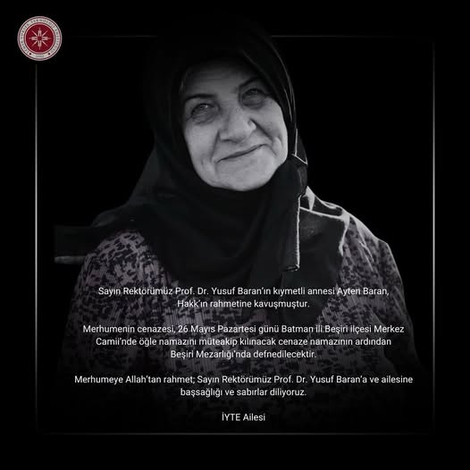 İYTE Rektörü Yusuf Baran'ın Annesi Ayten Baran Vefat Etti