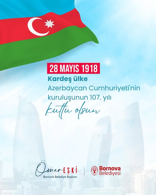 Bornova Belediyesi'nden Azerbaycan'ın Kuruluş Yıl Dönümü Mesajı