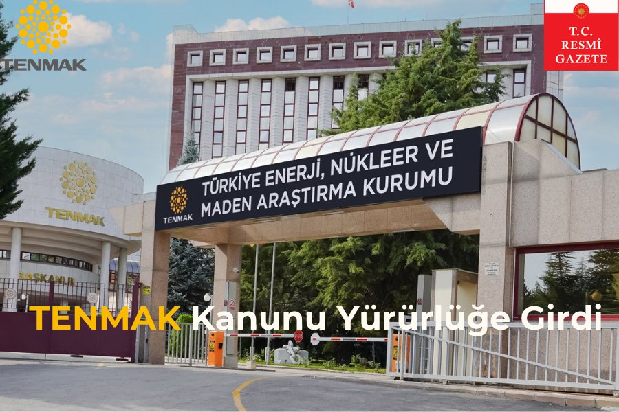 Türkiye Enerji, Nükleer ve Maden Araştırma Kurumu Kanuni Dayanağı Güçlendirildi