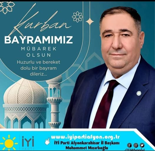 İYİ Parti Afyonkarahisar İl Başkanı Mısırlıoğlu'ndan Kurban Bayramı Mesajı