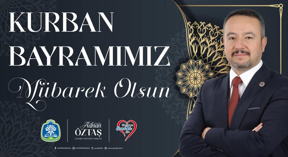Sandıklı Belediye Başkanı Öztaş'tan Kurban Bayramı Mesajı