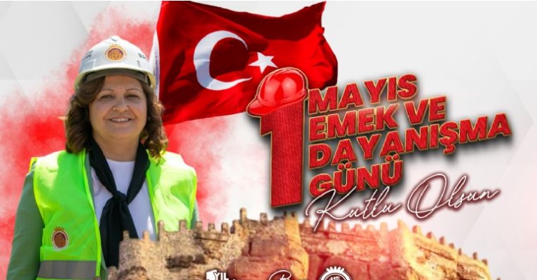 AFYONKARAHİSAR BELEDİYE BAŞKANI BURCU KÖKSAL'IN 1 MAYIS EMEK VE DAYANIŞMA GÜNÜ MESAJI