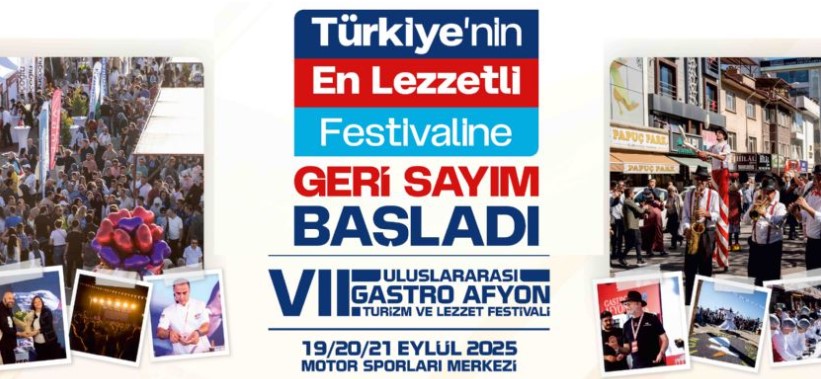 7. ULUSLARARASI GASTRO AFYON TURİZM VE LEZZET FESTİVALİMİZ BAŞLIYOR