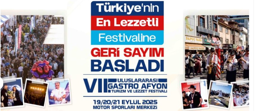 7. ULUSLARARASI GASTRO AFYON TURİZM VE LEZZET FESTİVALİ BAŞLIYOR