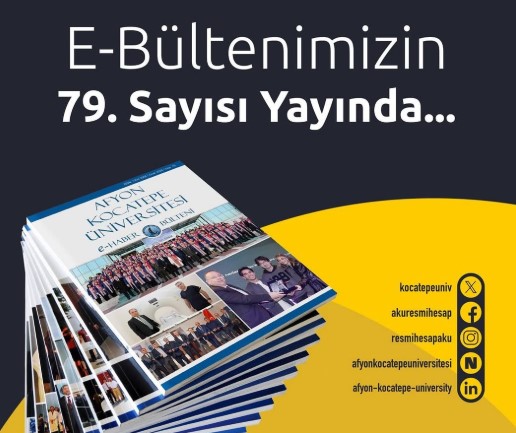 Afyon Kocatepe Üniversitesi E-Haber Bülteni 79. Sayısı Yayınlandı
